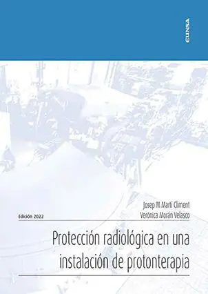 Portada del libro "Protección radiológica en una instalación de protonterapia" Portada del libro "Protección radiológica en una instalación de protonterapia" de la editorial EUNSA